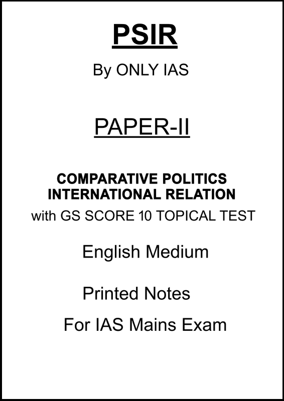 Only IAS PSIR Notes of Paper-II Printed Notes with GS SCORE Topical 5 Test for Mains Printed IAS PSIR Paper-II Notes with GS SCORE Topical 5 Test series for UPSC Mains preparation