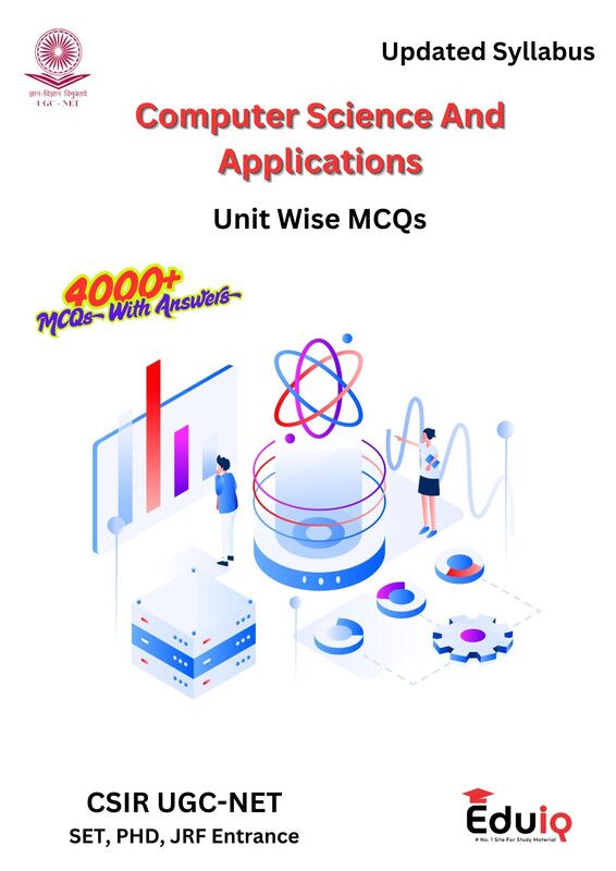 "EduIQ 4000+ Computer Science MCQs for UGC NET JRF | Unit-wise Guide with Answers" EduIQ Computer Science MCQ Book for UGC NET JRF – 4000+ Unit-wise Questions with Answers