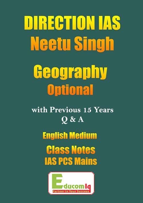 Direction IAS Geography Class Notes with Previous Questions and Answer English for Mains 2023 neetu-singh-geography-Class-notes-by-with-previous-15-years-question-and-answer- mains-entrance