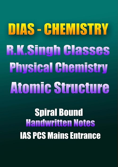 dias-chemistry-r-k-singh- atomic-structure -handwritten-notes-ias-mains