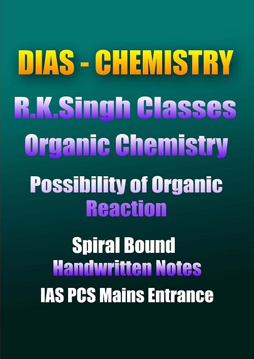 Organic Chemistry R K Singh Possibility Of Organic Reaction Handwritten Notes Ias Mains organic-chemistry-r-k-singh-possibility-of-Organic-reaction-handwritten-notes-ias-mains