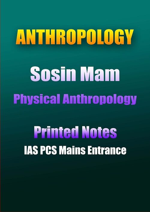 Sosin-mam-physical-anthropology-printed-notes-ias-mains