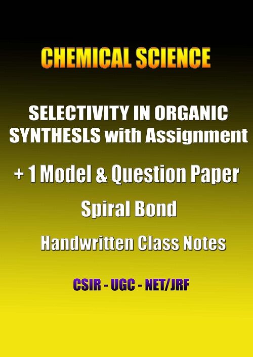 career-endeavour-selectivity-in-organic-synthesis-class-notes-with-assignment-for-ugc-net-csir