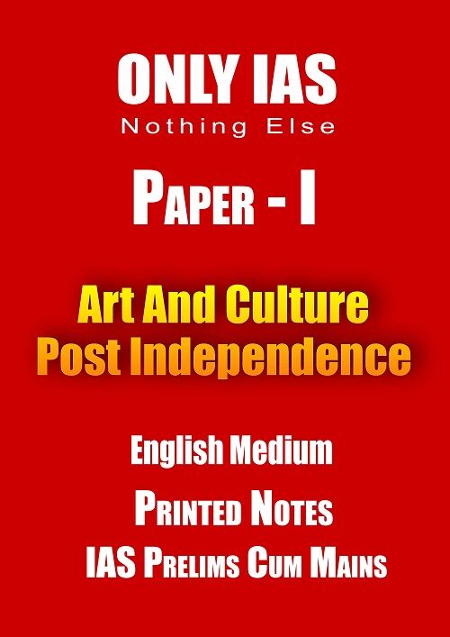 paper-1-Art-Culture-post-Independence-printed-notes-by-Only-IAS-for-Pre-cum-Mains