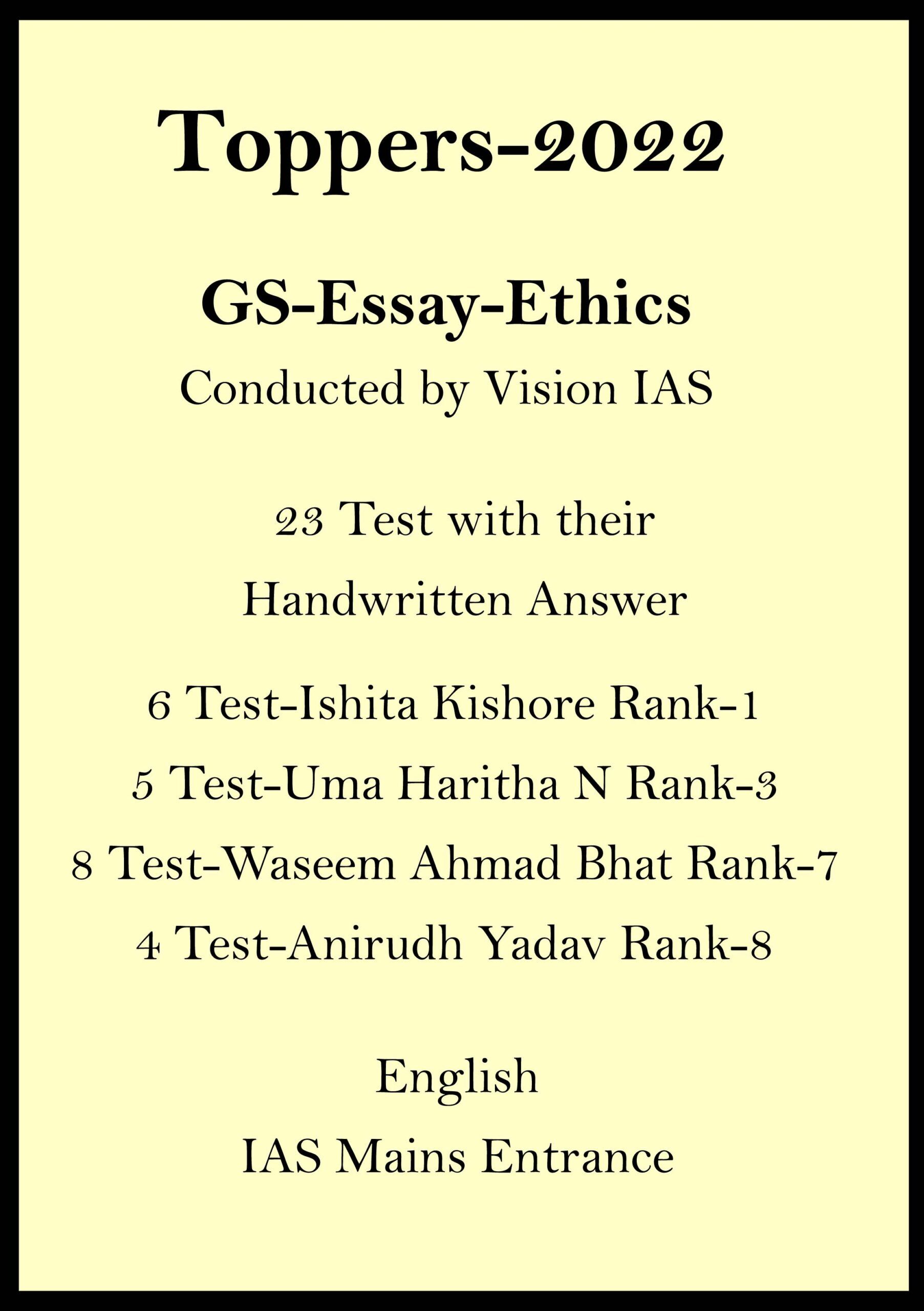 GS Essay and Ethics Handwritten Test Copy Notes by 2022 IAS Toppers Ishita Kishore Rank–1, Uma Haritha N Rank-3, Waseem Ahmad Bhat Rank-7 and Aniruddh Yadav Rank-8 in English Medium for UPSC Mains Entrance and Other Competitive Exam Preparations 2023. These notes conducted by Vision IAS 2022 IAS Toppers Ishita, Uma, Waseem Ahmad and Aniruddh Yadav Handwritten Test Copy in English for UPSC Mains 2023 2022 IAS Topper Ishita, Uma, Waseem Ahmad and Aniruddh Yadav GS Essay Ethics Handwritten Test Copy in English for UPSC Mains 2023 GS Essay Ethics 2022 IAS Topper Ishita, Uma, Waseem Ahmad and Aniruddh Yadav Handwritten 11 Test Copy in English for UPSC Mains GS Essay and Ethics Handwritten Test Copy Notes by 2022 IAS Toppers Ishita Kishore Rank–1, Uma Haritha N Rank-3, Waseem Ahmad Bhat Rank-7 and Aniruddh Yadav Rank-8 in English Medium for UPSC Mains Entrance and Other Competitive Exam Preparations 2023. These notes conducted by Vision IAS 2022 IAS Toppers Ishita, Uma, Waseem Ahmad and Aniruddh Yadav Handwritten Test Copy in English for UPSC Mains 2023 2022 IAS Topper Ishita, Uma, Waseem Ahmad and Aniruddh Yadav GS Essay Ethics Handwritten Test Copy in English for UPSC Mains 2023 GS Essay Ethics 2022 IAS Topper Ishita, Uma, Waseem Ahmad and Aniruddh Yadav Handwritten 11 Test Copy in English for UPSC Mains