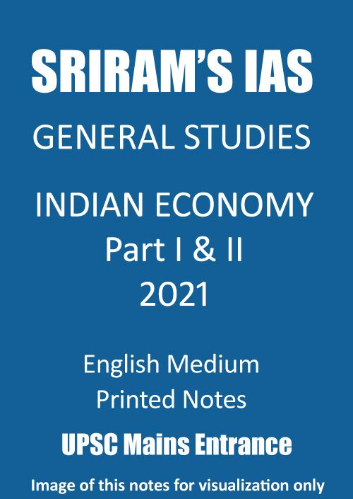 Sriram IAS GS Indian Economy Part 1 and 2 Notes For Upsc Mains 2022 sriram-ias-gs-indian-economy-part-1-and-2-notes-for-upsc-mains-2022