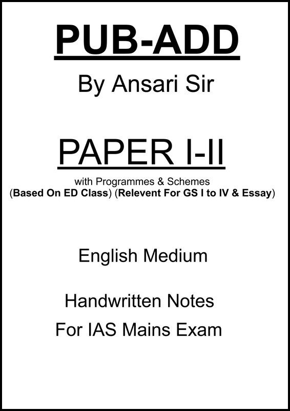 Lukmaan IAS GS & Pub-Ad Handwritten Notes by Ansari Sir for UPSC Mains Lukmaan IAS GS I-IV & Essay Notes with Public Administration Handwritten Notes by Ansari Sir for UPSC Mains