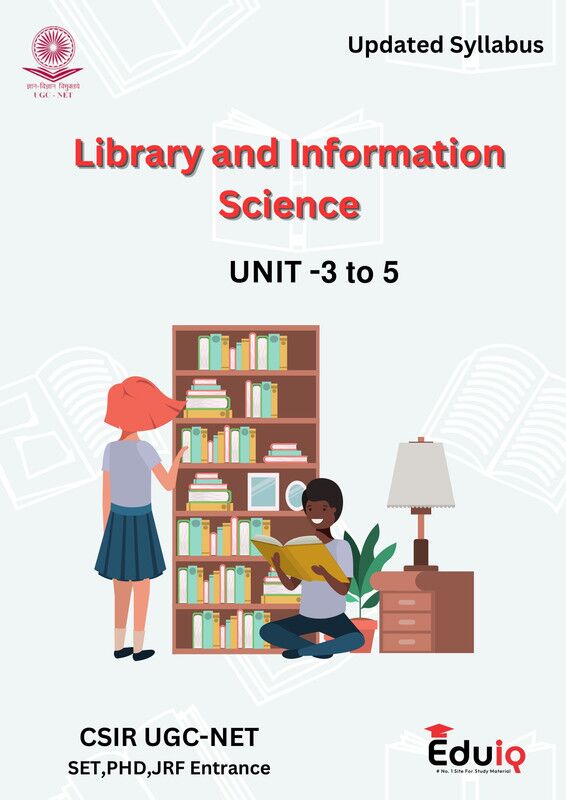 Library Science Units 3 to 5 Printed Notes with MCQs by Eduiq for CSIR UGC NET SET JRF Exam Preparation