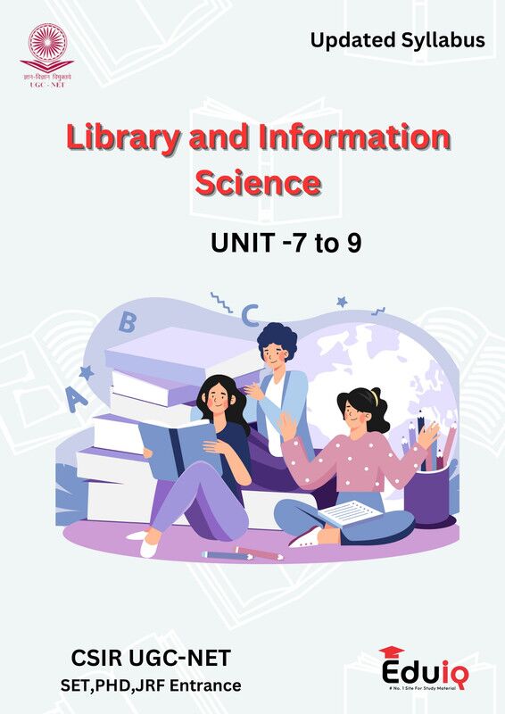 EduIQ Library Science Unit 7 to 9 Printed Notes with MCQs and Answers for CSIR UGC NET SET JRF Exam