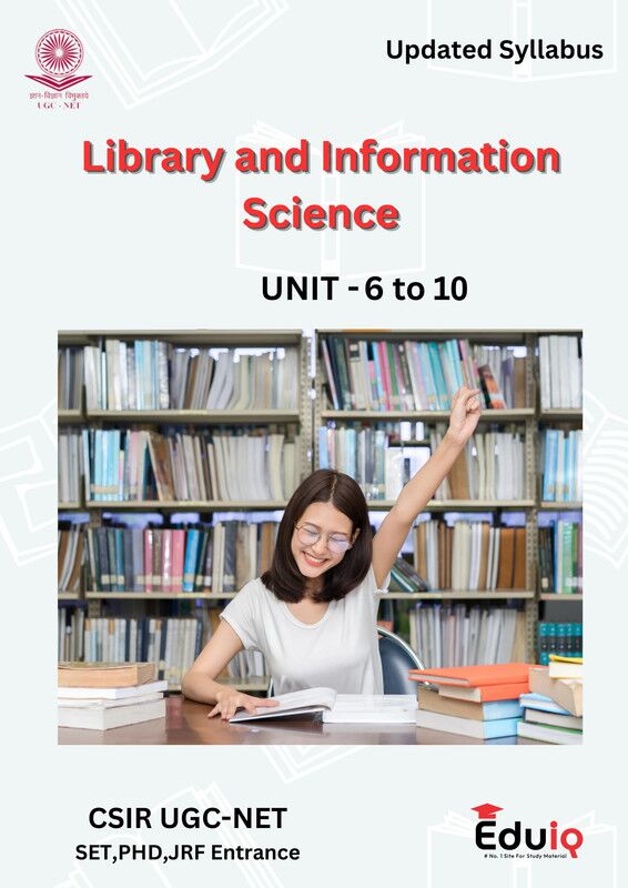 EduIQ Library Science Printed Notes Unit 6-10 with MCQs & Answers | CSIR UGC NET SET JRF EduIQ Unit 6 to 10 Library Science Printed Notes with MCQs and Answers for CSIR UGC NET SET JRF Exam Preparation