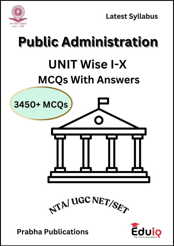 EduIQ MCQ’s 3500+ Unitwise Public Administration Printed Notes for UGC NET 2025